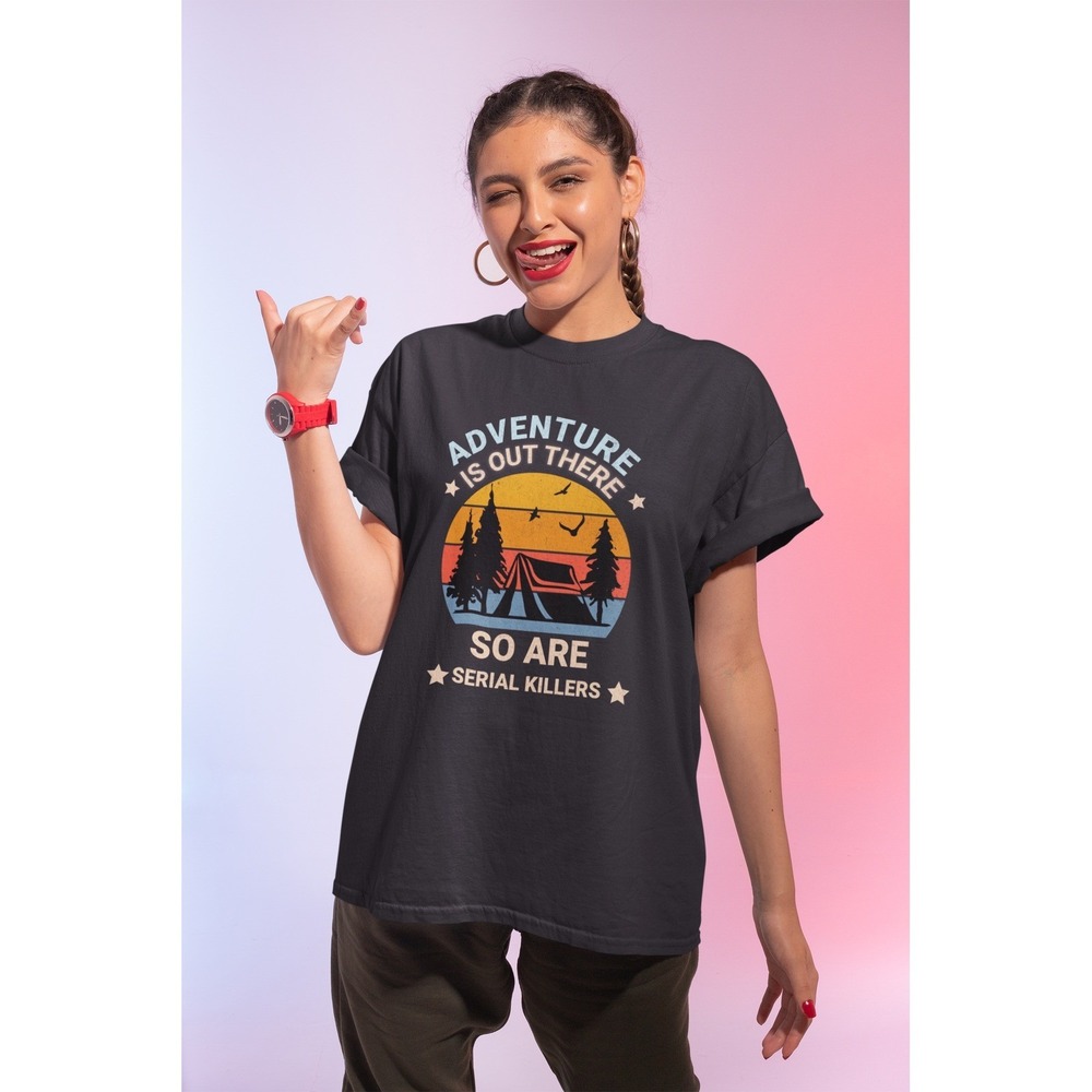 Funny Camping Shirt Adventure Out There So Are Serial Killers Graphic Tee | XS - Picture 4 of 5